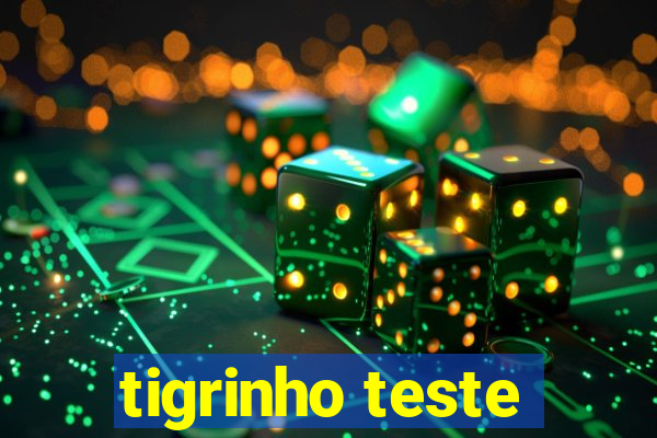 tigrinho teste